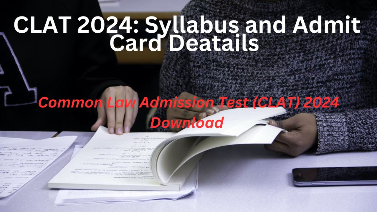 CLAT 2024 Admit Card Download CNLUs Common Law Admission Test Hall