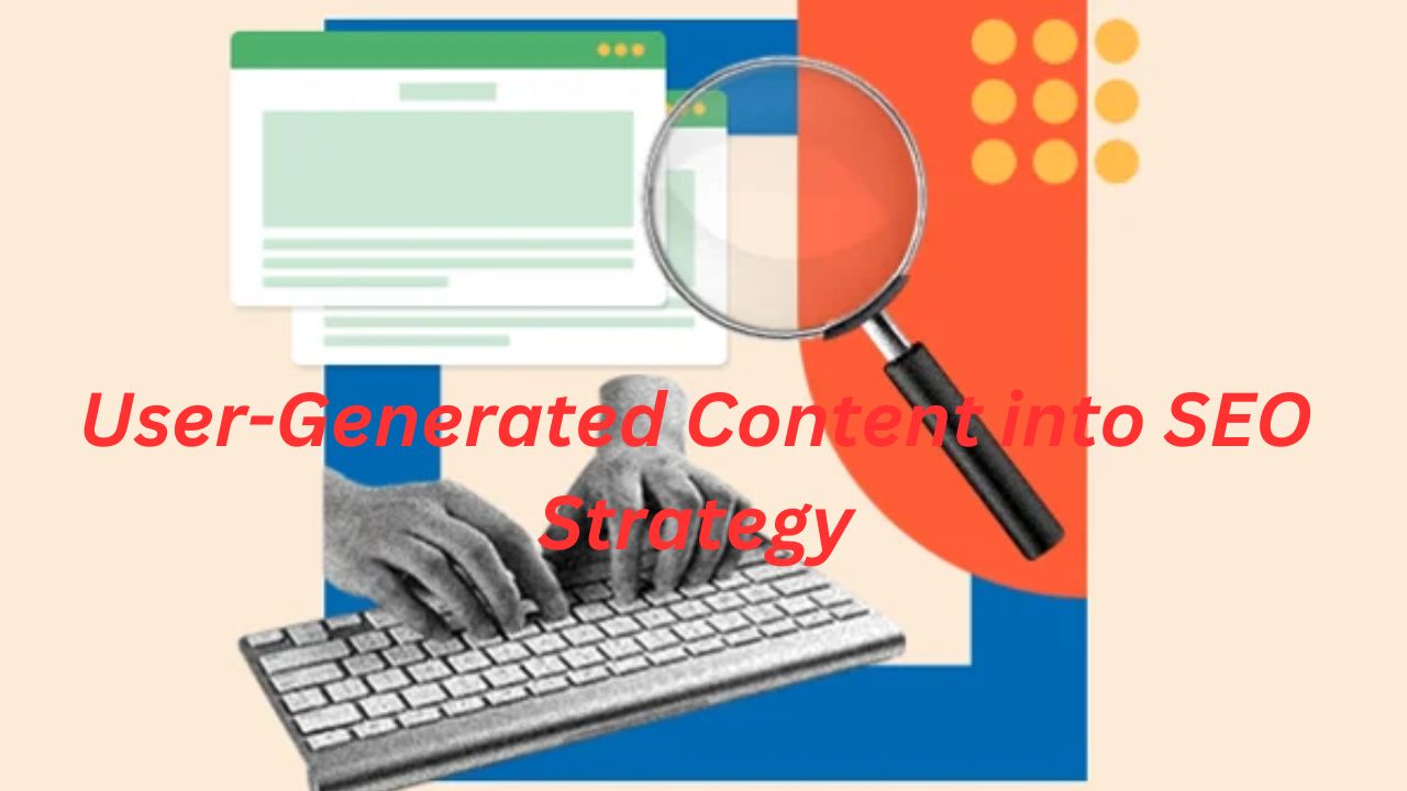 User-Generated Content Into SEO Strategy