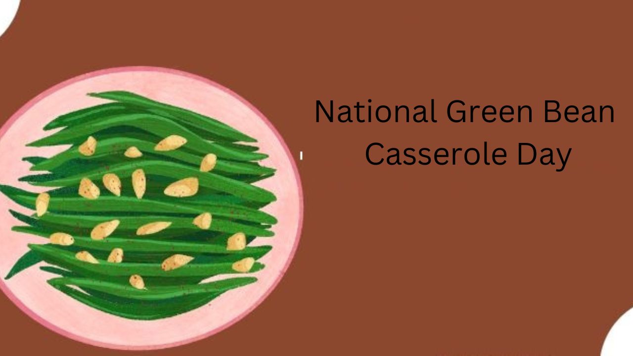 National Green Bean Casserole Day: Facts About History and Unknown ...