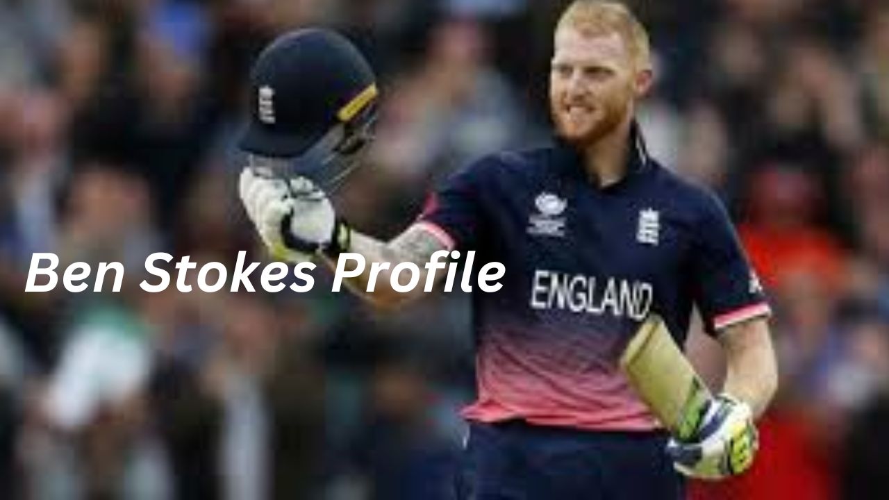 Ben Stokes Profile