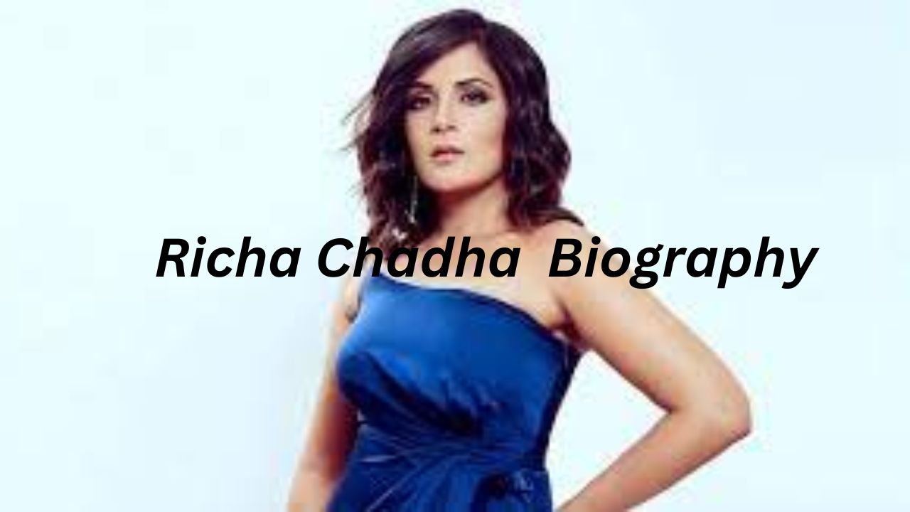 Richa Chadha Biography & Profile,