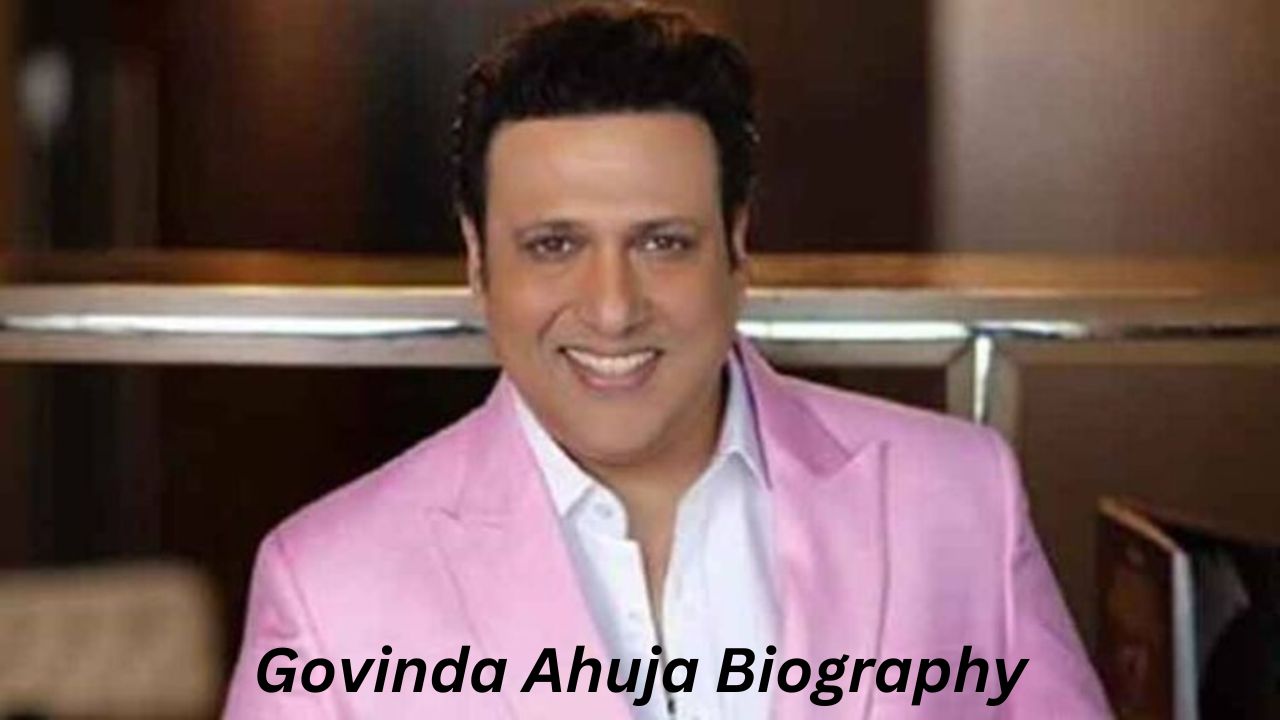 Govinda Ahuja Biography