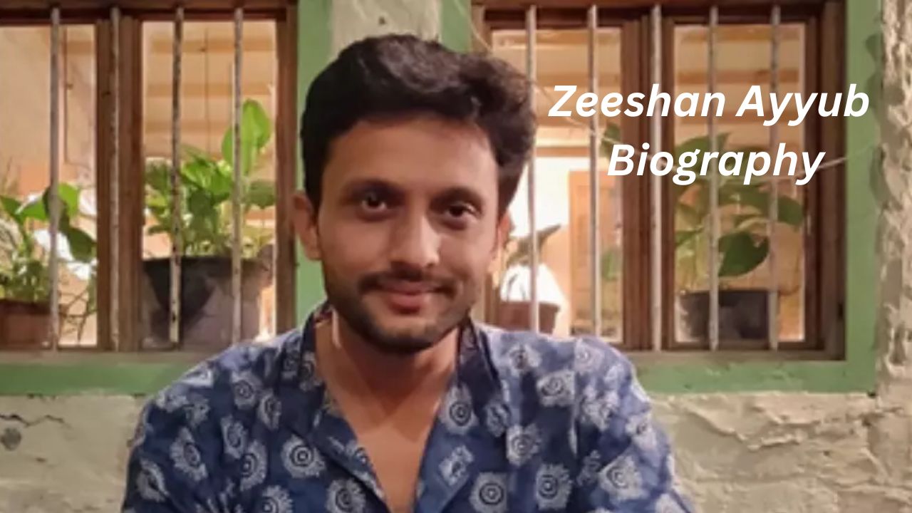 Zeeshan Ayyub Biography