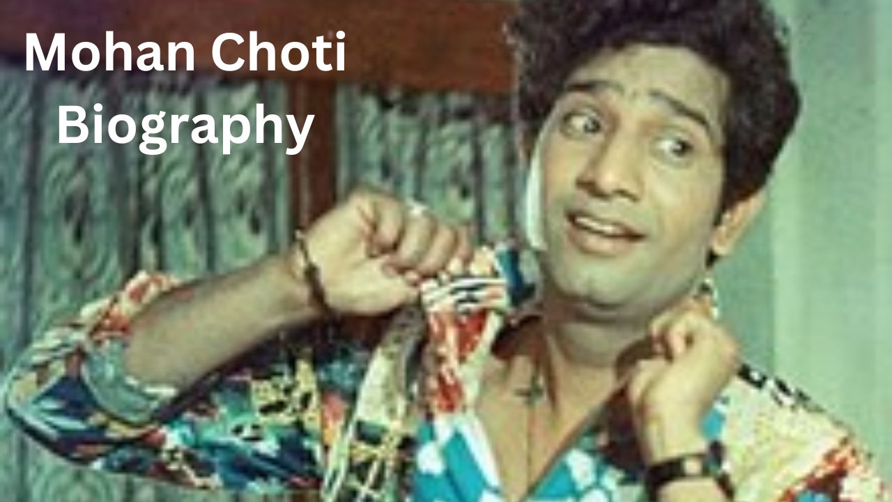 Mohan Choti Biography: Profile