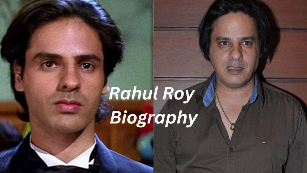 Rahul Roy Biography