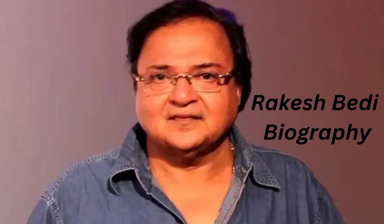 Rakesh Bedi Biography