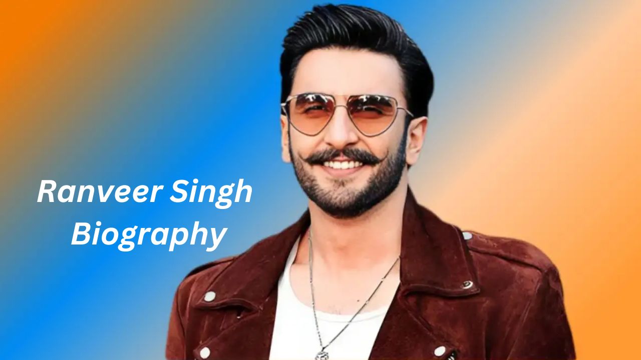 Ranveer Singh Biography