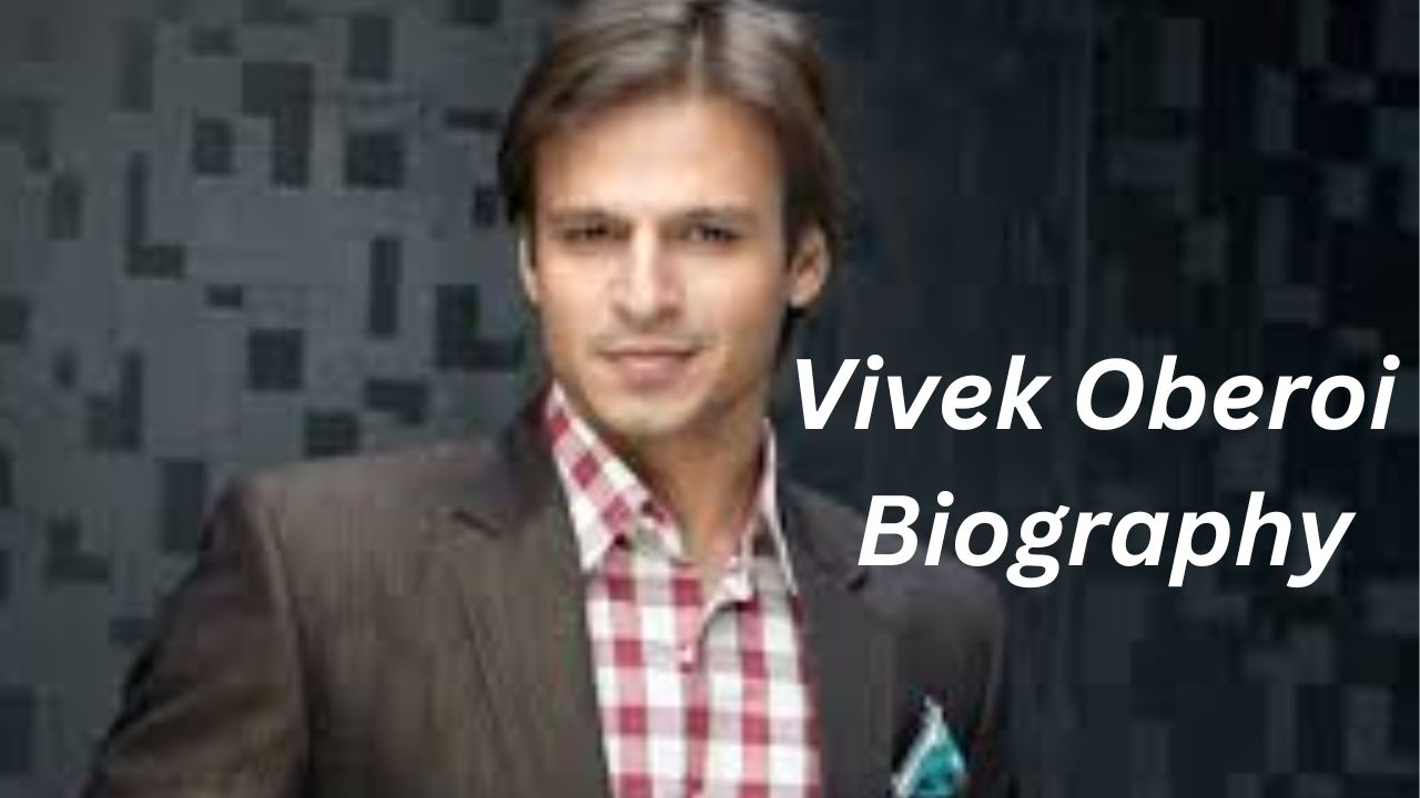 Vivek Oberoi Biography